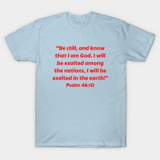 Bible Verse Psalm 46:10 T-Shirt